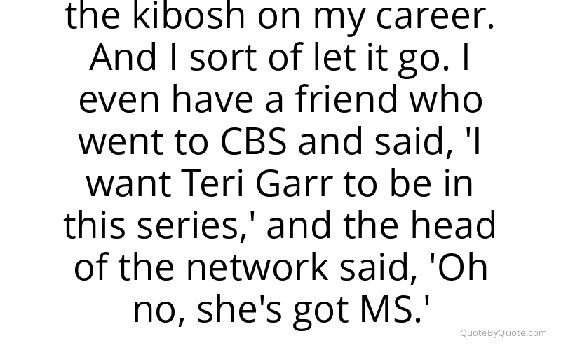 Preview image for this quote by Teri Garr