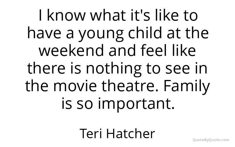 Preview image for this quote by Teri Hatcher
