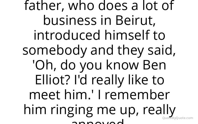 Preview image for this quote by Ben Elliot