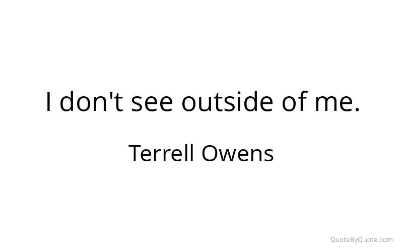 Preview image for this quote by Terrell Owens