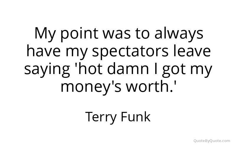 Preview image for this quote by Terry Funk