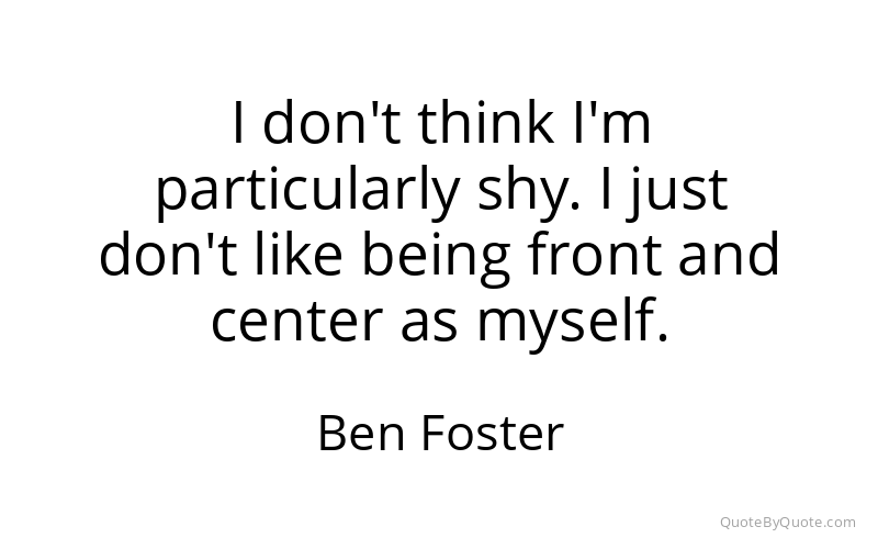 Preview image for this quote by Ben Foster