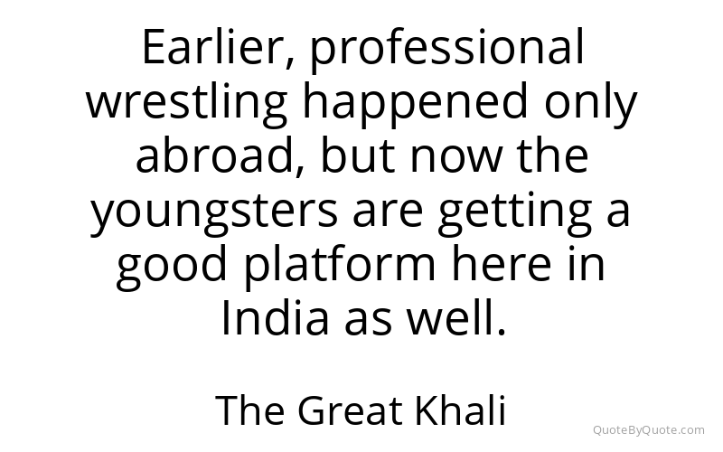 Preview image for this quote by The Great Khali
