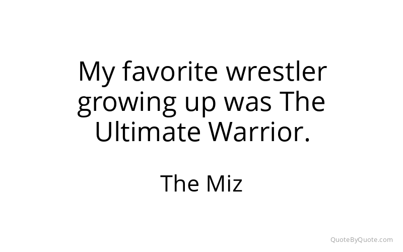 Preview image for this quote by The Miz