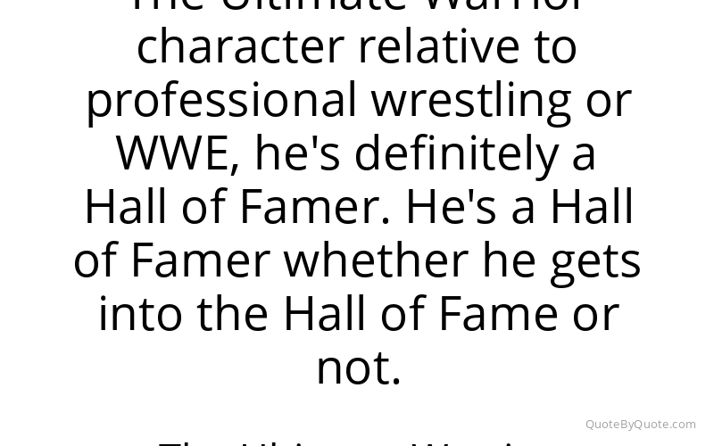Preview image for this quote by The Ultimate Warrior
