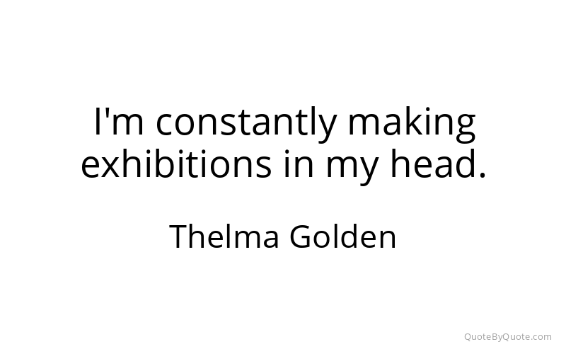 Preview image for this quote by Thelma Golden