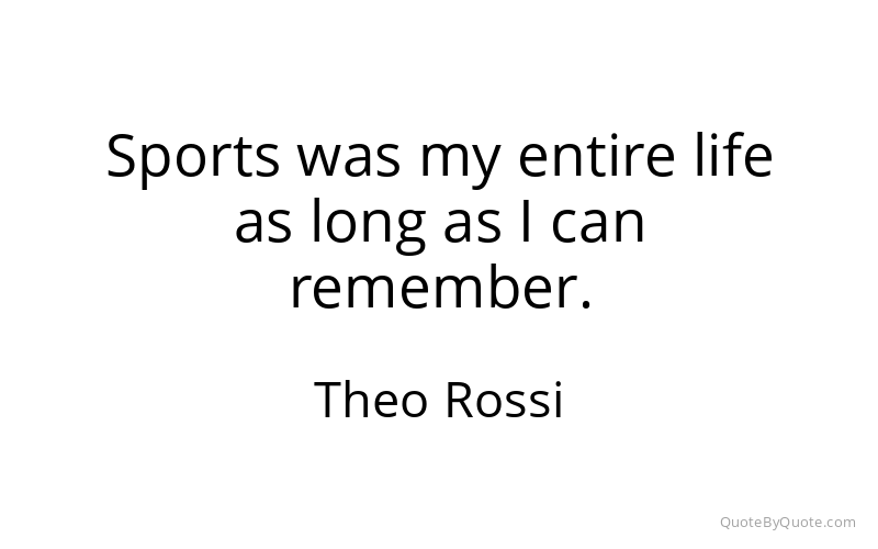 Preview image for this quote by Theo Rossi