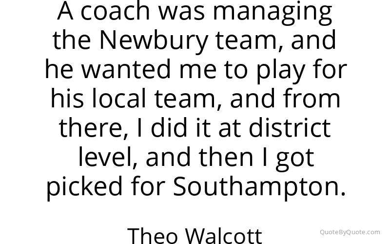 Preview image for this quote by Theo Walcott