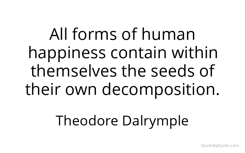 Preview image for this quote by Theodore Dalrymple