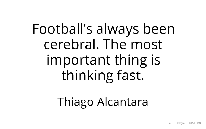 Preview image for this quote by Thiago Alcantara