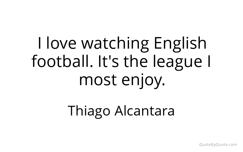 Preview image for this quote by Thiago Alcantara