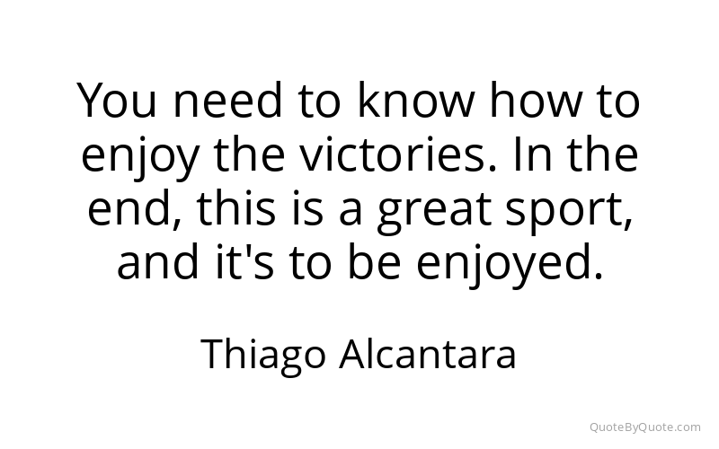 Preview image for this quote by Thiago Alcantara