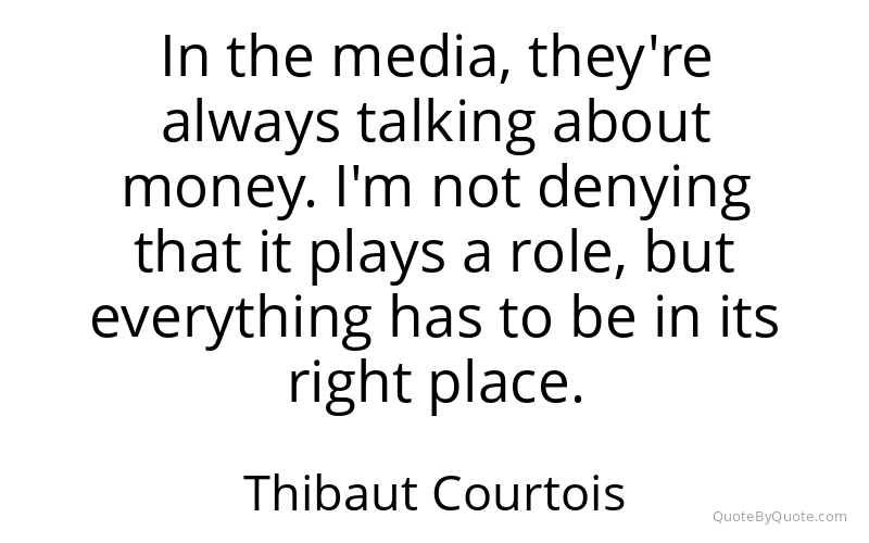 Preview image for this quote by Thibaut Courtois