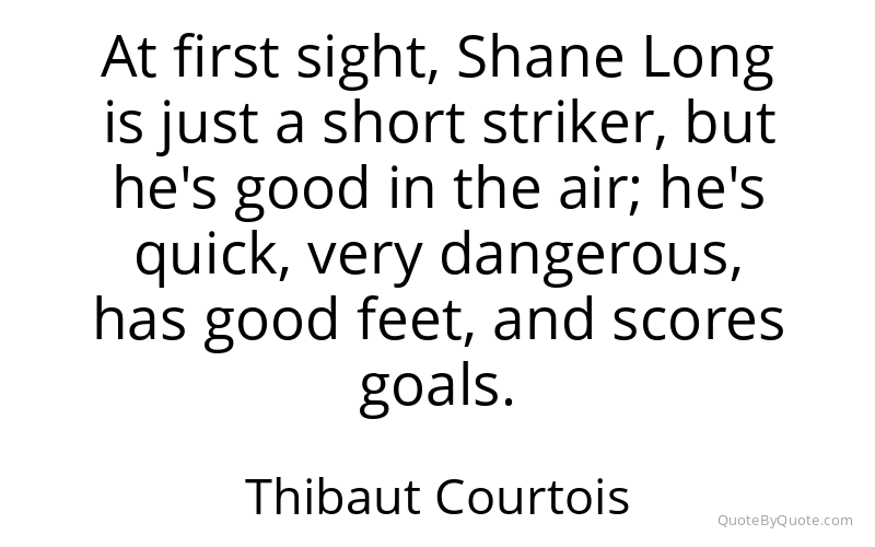 Preview image for this quote by Thibaut Courtois
