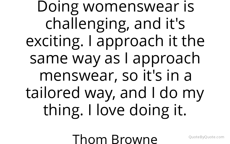 Preview image for this quote by Thom Browne