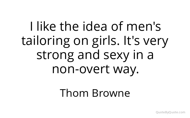 Preview image for this quote by Thom Browne