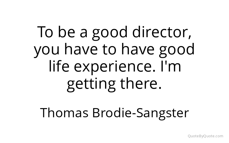 Preview image for this quote by Thomas Brodie-Sangster