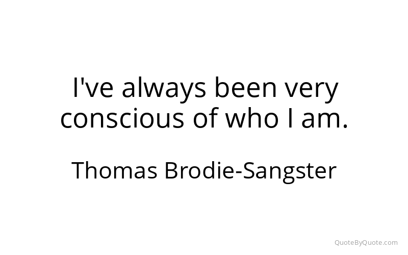 Preview image for this quote by Thomas Brodie-Sangster