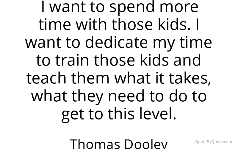 Preview image for this quote by Thomas Dooley