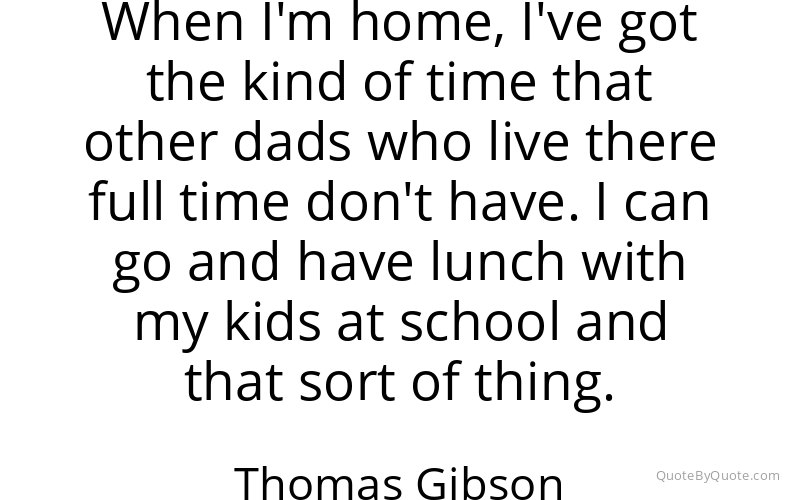 Preview image for this quote by Thomas Gibson