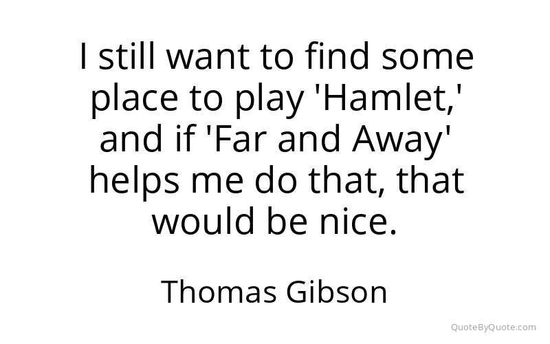 Preview image for this quote by Thomas Gibson