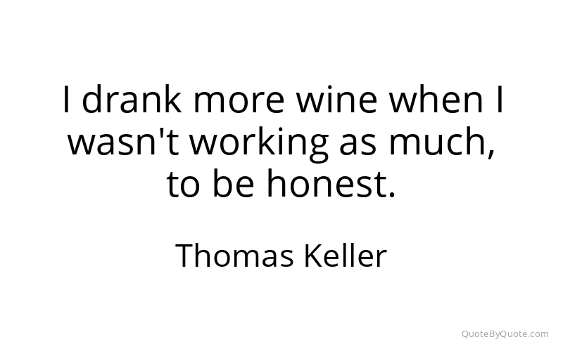 Preview image for this quote by Thomas Keller