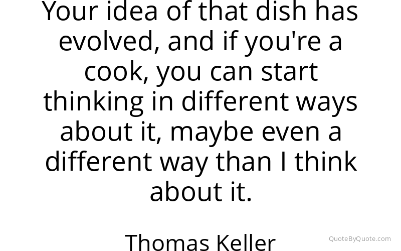 Preview image for this quote by Thomas Keller