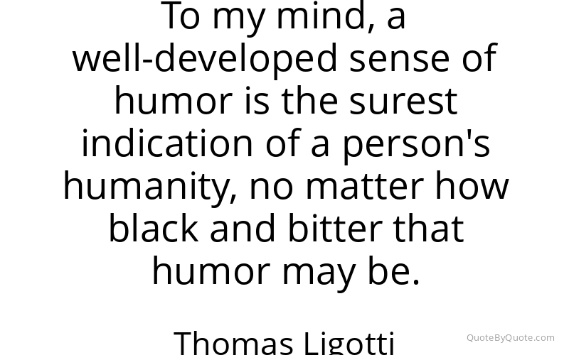 Preview image for this quote by Thomas Ligotti