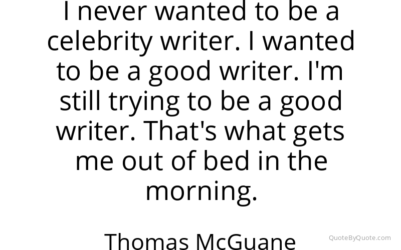 Preview image for this quote by Thomas McGuane