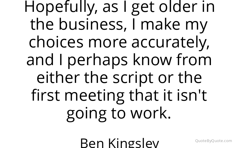 Preview image for this quote by Ben Kingsley