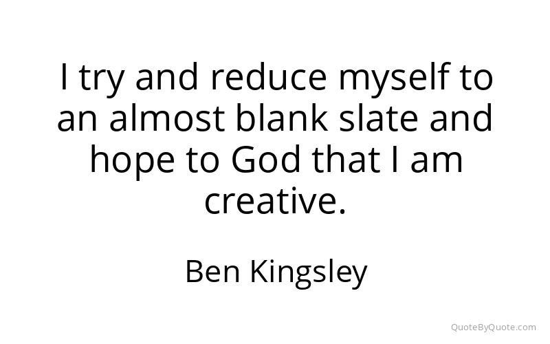 Preview image for this quote by Ben Kingsley
