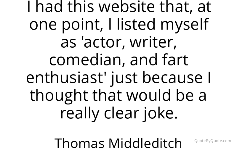 Preview image for this quote by Thomas Middleditch