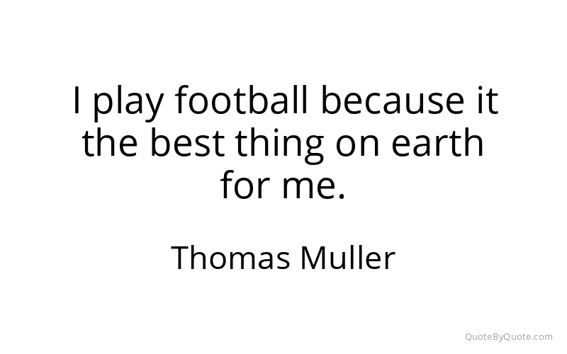 Preview image for this quote by Thomas Muller