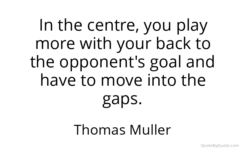 Preview image for this quote by Thomas Muller