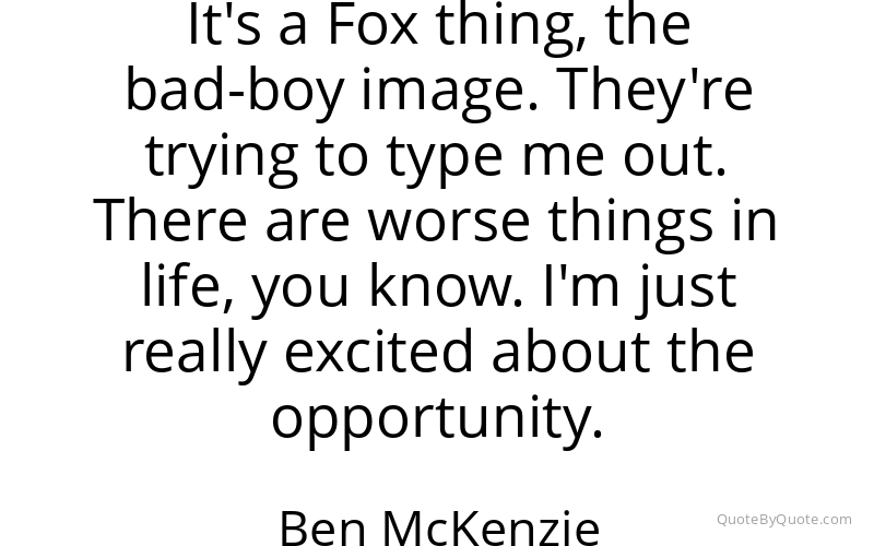 Preview image for this quote by Ben McKenzie