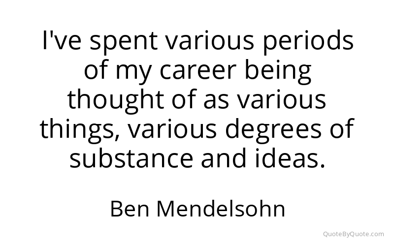 Preview image for this quote by Ben Mendelsohn