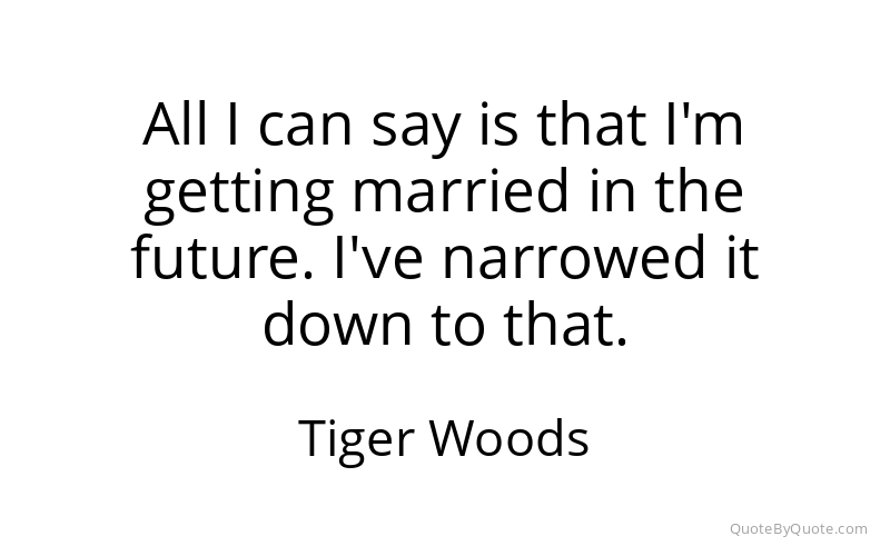 Preview image for this quote by Tiger Woods