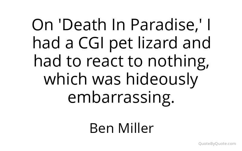 Preview image for this quote by Ben Miller