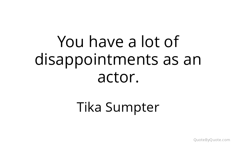 Preview image for this quote by Tika Sumpter