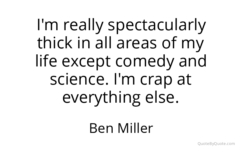 Preview image for this quote by Ben Miller
