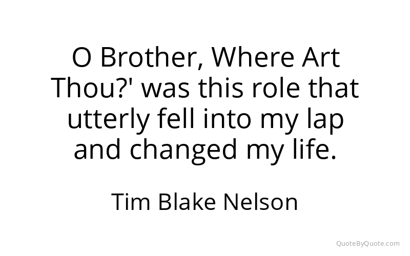 Preview image for this quote by Tim Blake Nelson