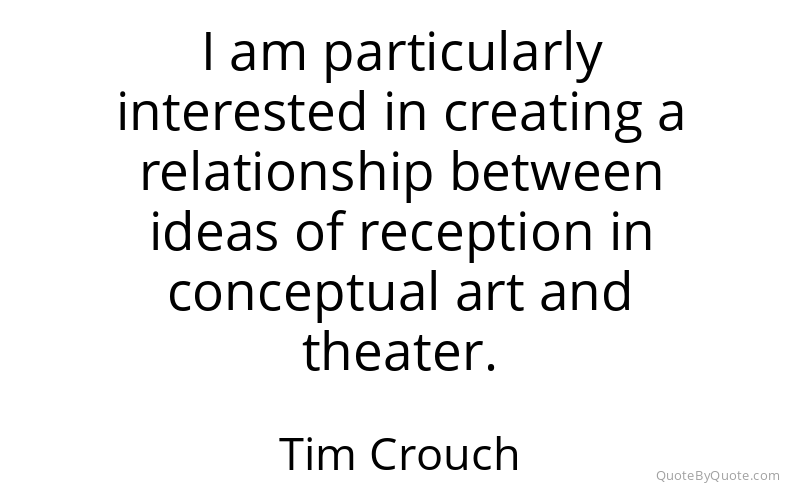 Preview image for this quote by Tim Crouch