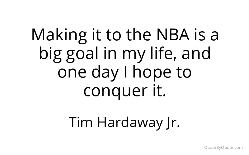 Preview image for this quote by Tim Hardaway Jr.