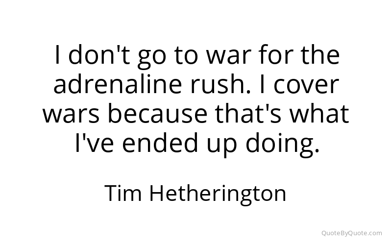 Preview image for this quote by Tim Hetherington