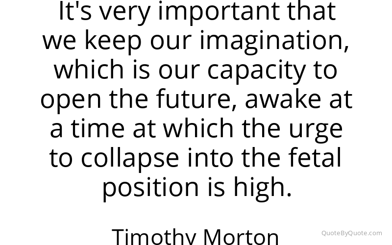 Preview image for this quote by Timothy Morton