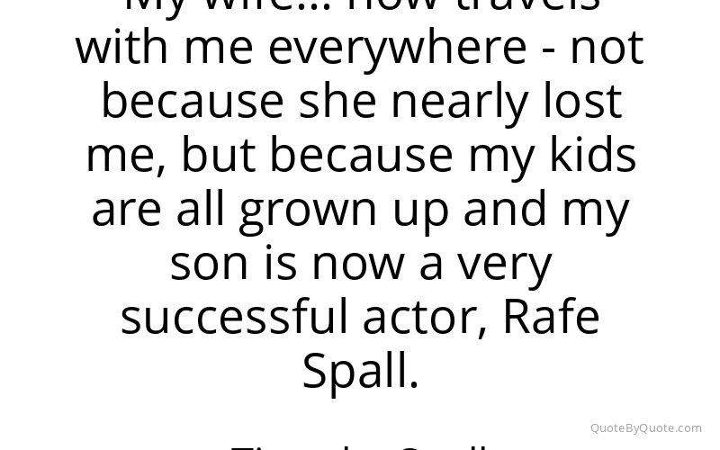 Preview image for this quote by Timothy Spall