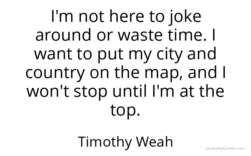 Preview image for this quote by Timothy Weah