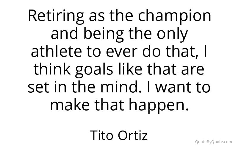 Preview image for this quote by Tito Ortiz