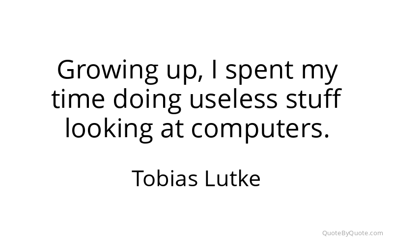 Preview image for this quote by Tobias Lutke
