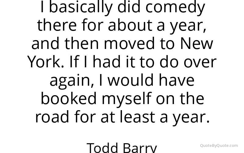Preview image for this quote by Todd Barry